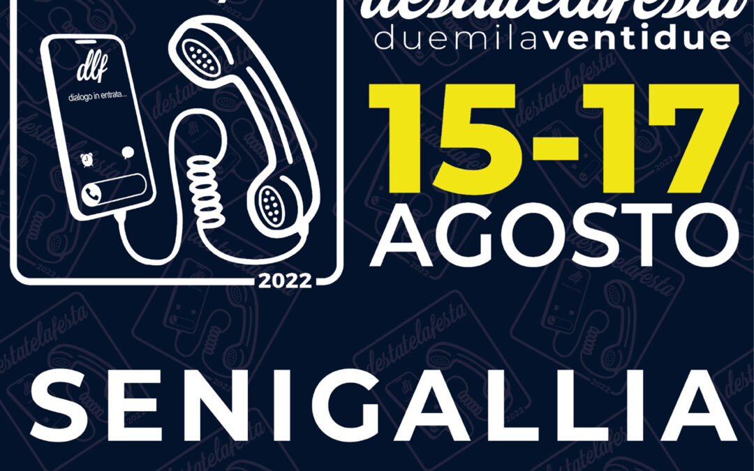Destatelafesta – 15-17 agosto 2022 a Senigallia in piazza Garibaldi