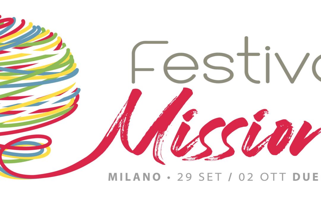 Festival della Missione – 29 settembre – 2 ottobre 2022