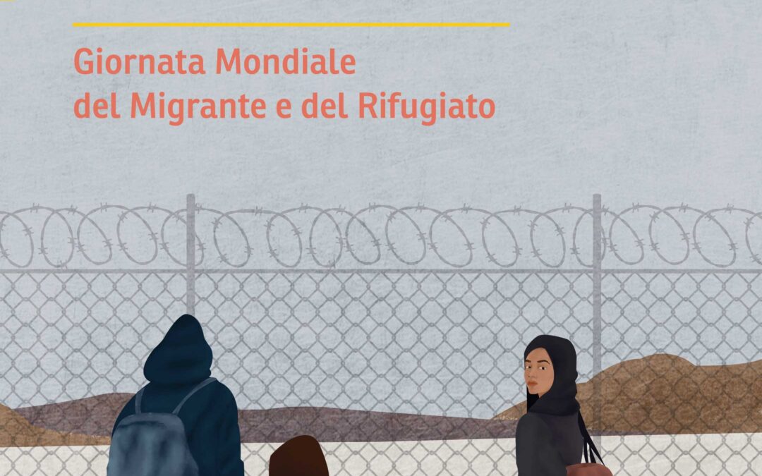 109a Giornata Mondiale del Migrante e del Rifugiato dal titolo “Liberi di scegliere se migrare o restare” – Domenica 24 settembre 2023
