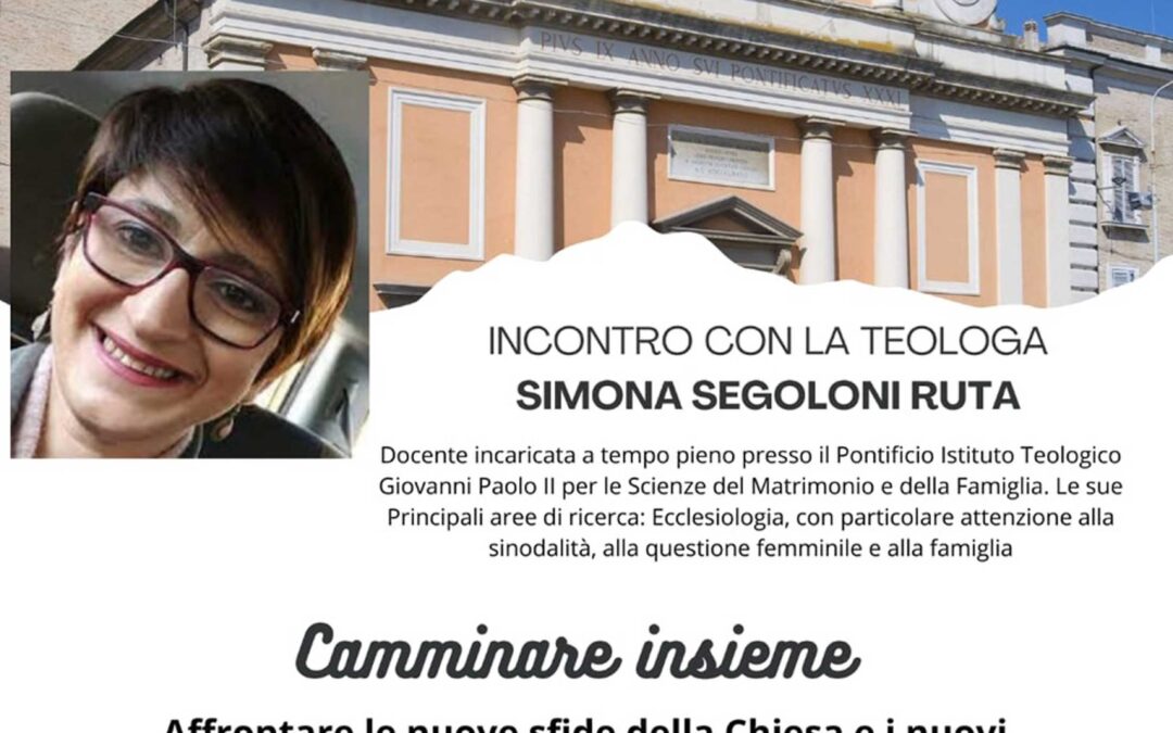 Camminare Insieme: Incontro con la teologa Segoloni Ruta – Centro Pastorale Diocesano (Seminario) Mercoledì 10 aprile 2024 ore 17