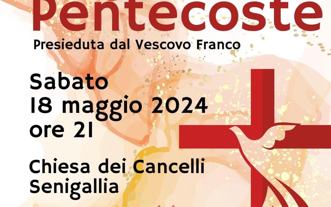 Veglia di Pentecoste Diocesana – Sabato 18 maggio 2024